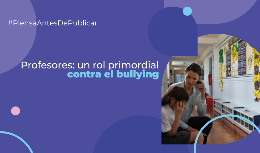 Profesores: un rol primordial contra el bullying